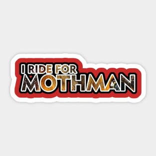 I Ride For Mothman Sticker